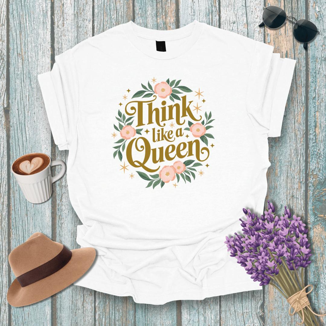 Empowering Floral Quote T-Shirt - "Think like a Queen"