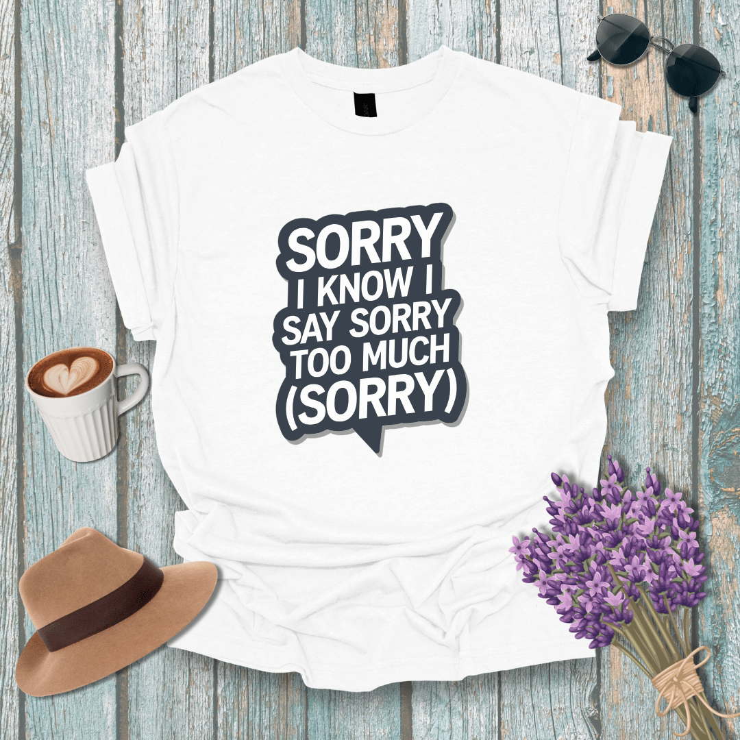 Funny Sorry Statement Unisex Softstyle T-Shirt - Casual Humor Tee