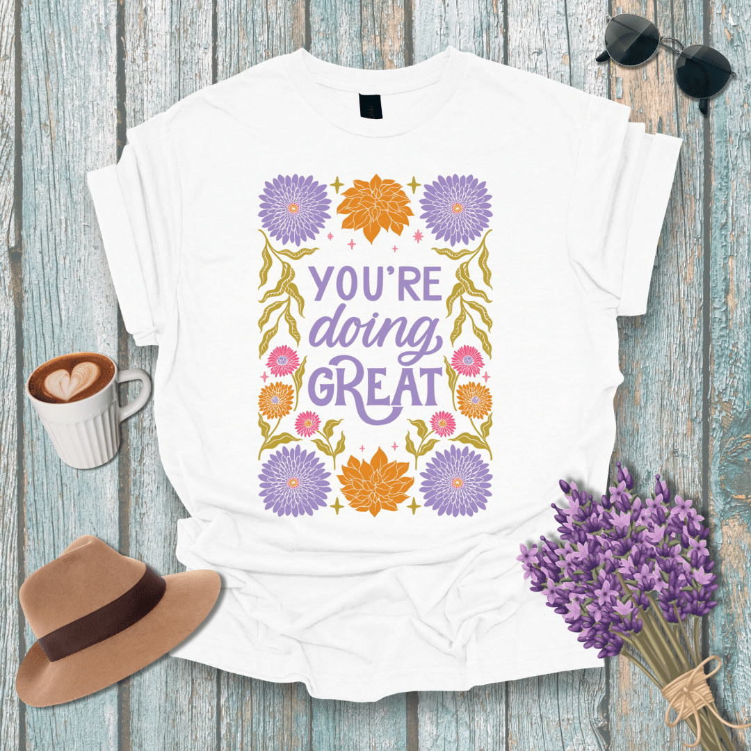 Motivational Floral T-Shirt - "You're Doing Great"