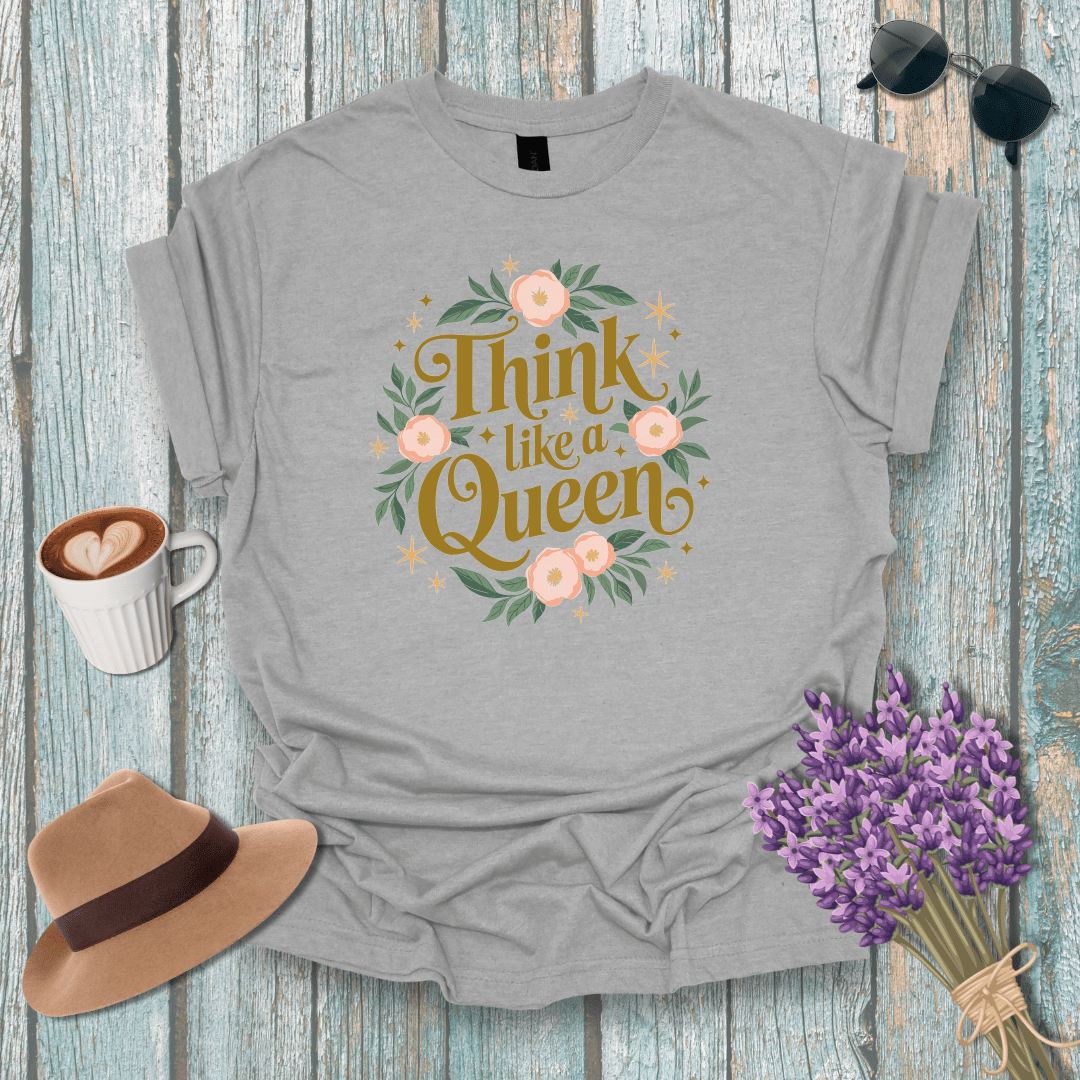 Empowering Floral Quote T-Shirt - "Think like a Queen"