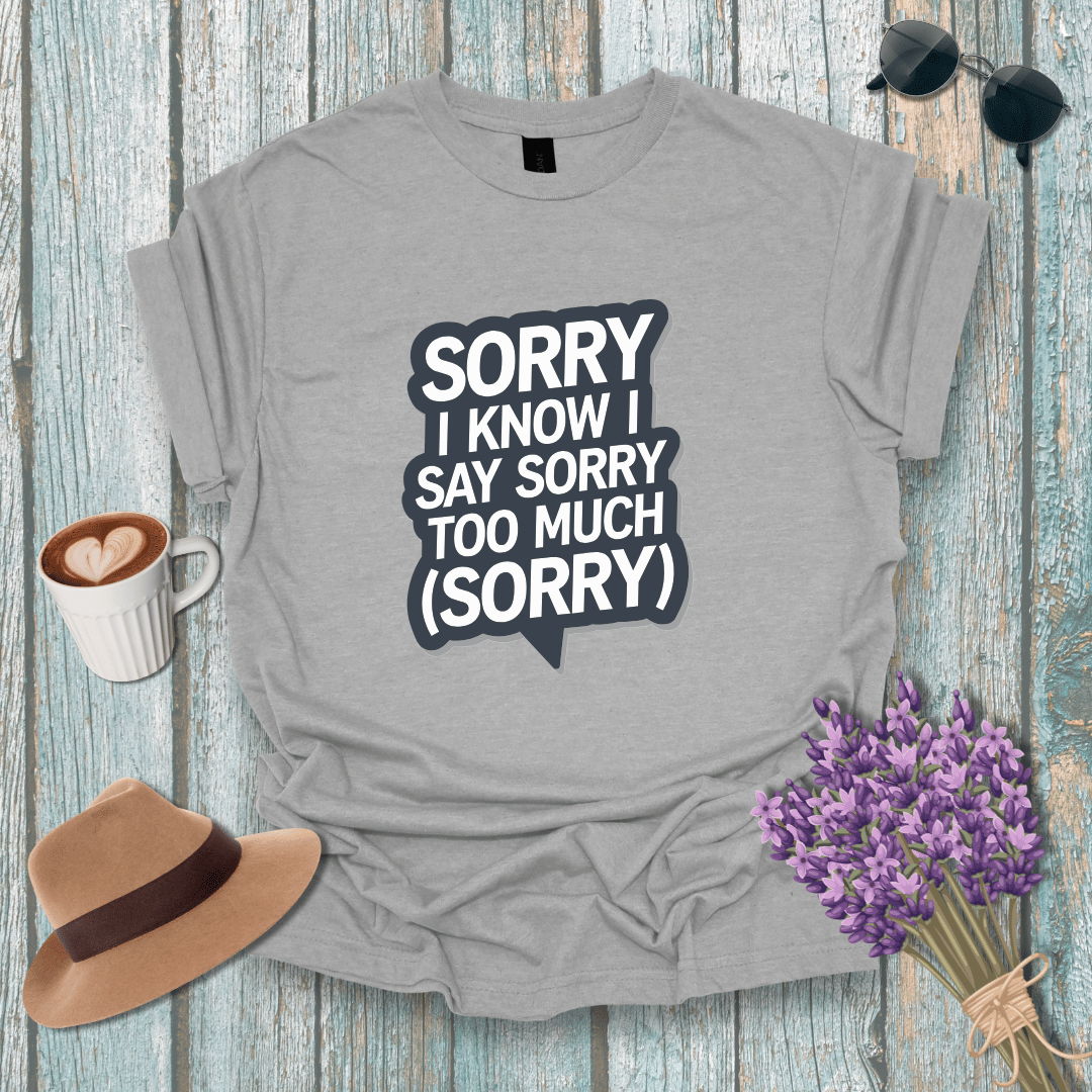 Funny Sorry Statement Unisex Softstyle T-Shirt - Casual Humor Tee