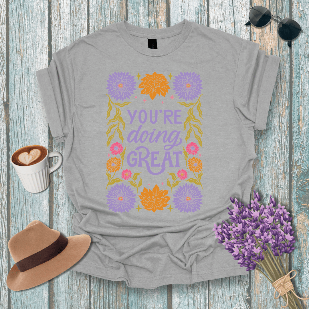 Motivational Floral T-Shirt - "You're Doing Great"