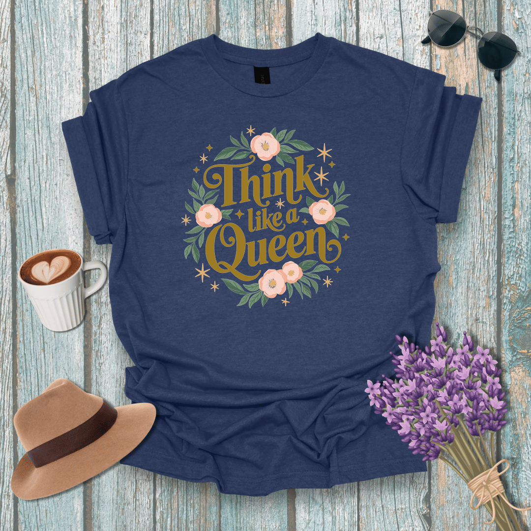Empowering Floral Quote T-Shirt - "Think like a Queen"