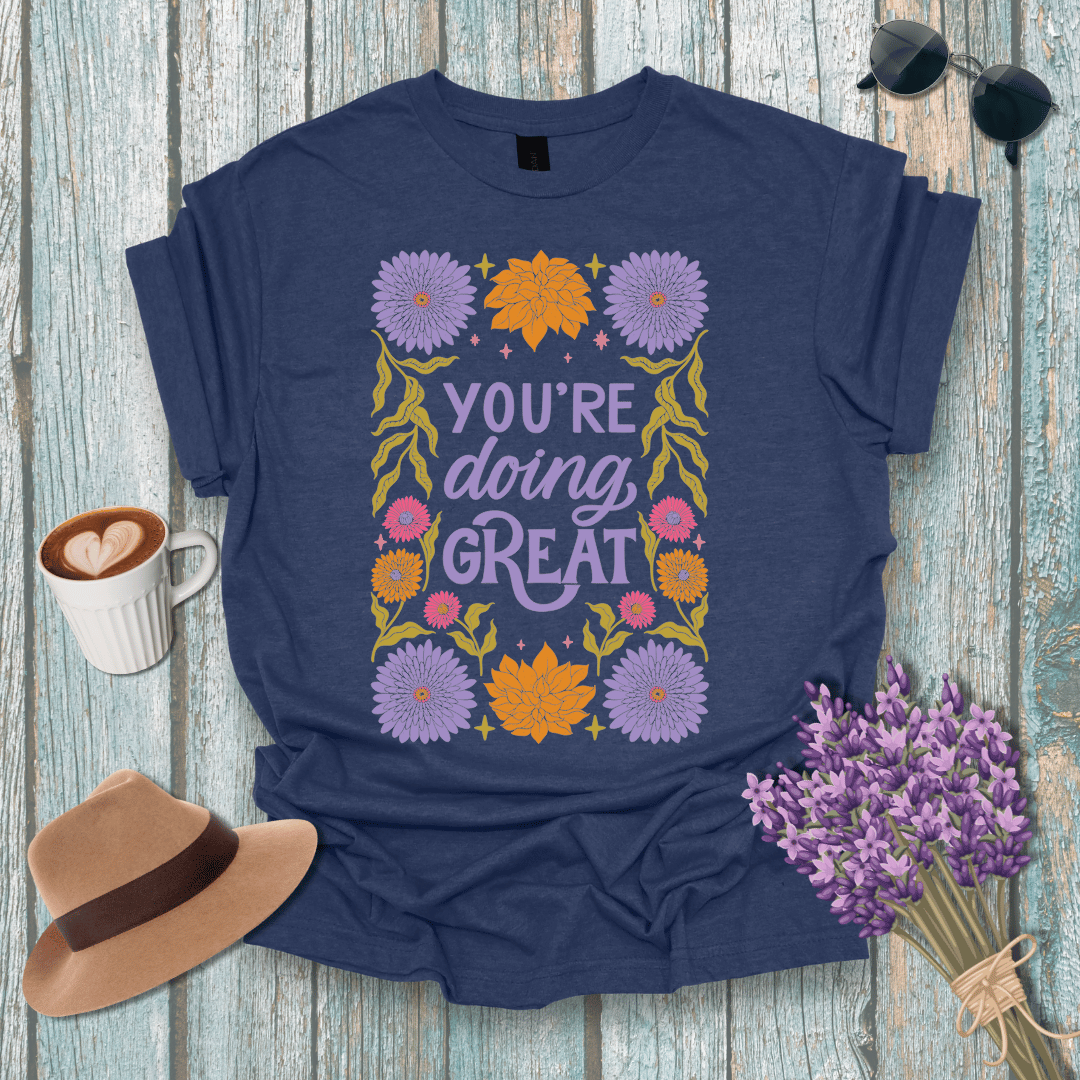Motivational Floral T-Shirt - "You're Doing Great"