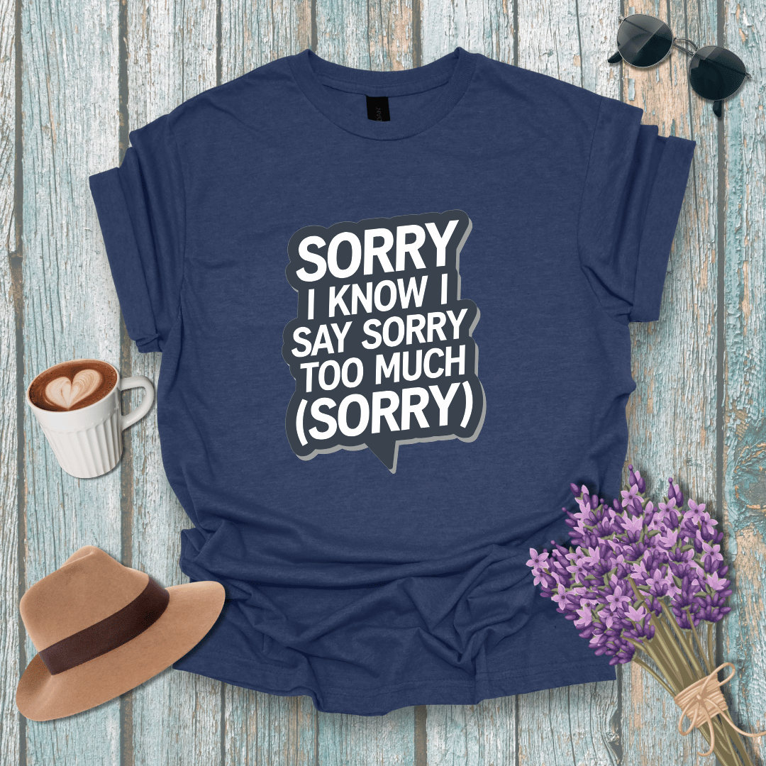 Funny Sorry Statement Unisex Softstyle T-Shirt - Casual Humor Tee