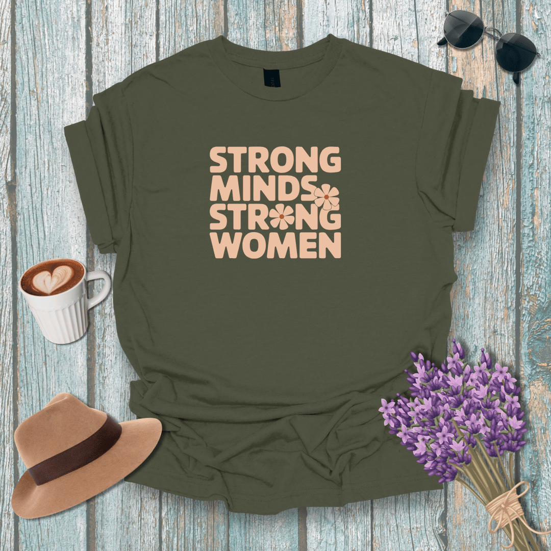 Strong Minds Strong Women T-Shirt - Empowerment Unisex Tee