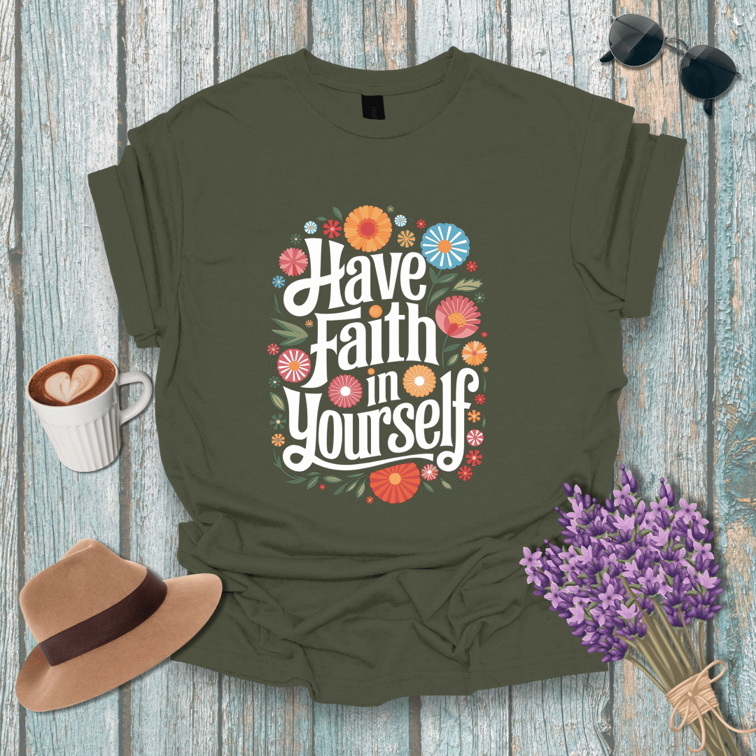 Inspirational Floral T-Shirt - 'Have Faith in Yourself' - Unisex Softstyle Tee