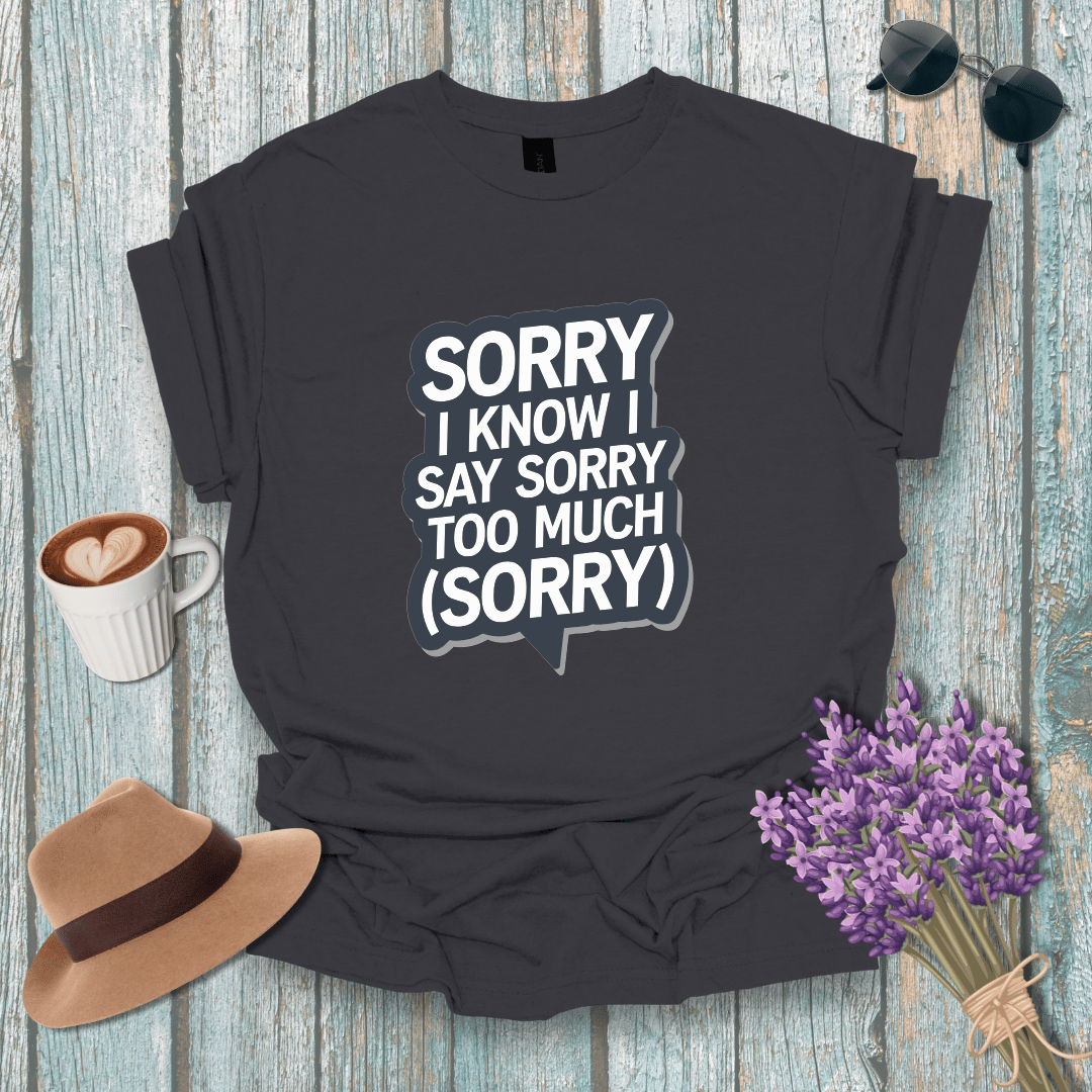 Funny Sorry Statement Unisex Softstyle T-Shirt - Casual Humor Tee