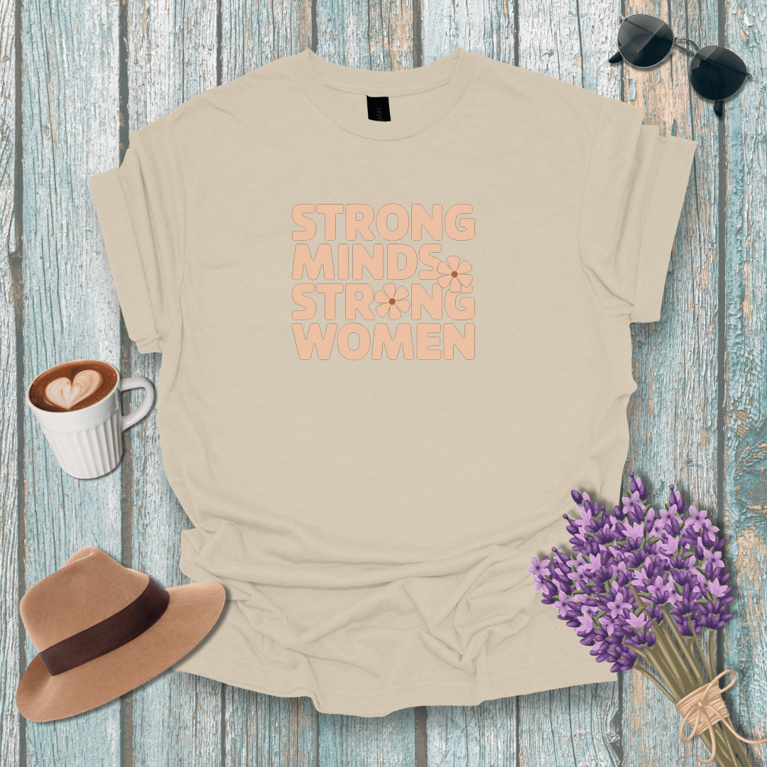 Strong Minds Strong Women T-Shirt - Empowerment Unisex Tee