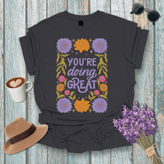 Motivational Floral T-Shirt - "You're Doing Great"